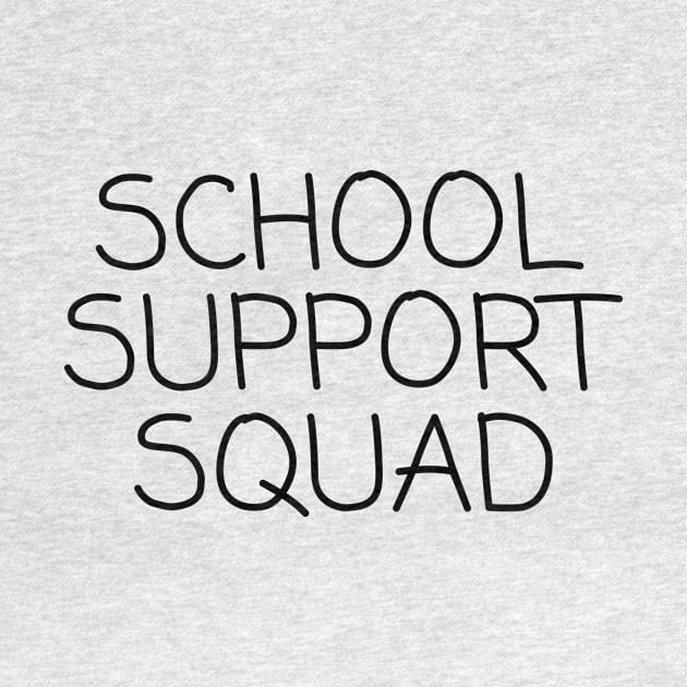 School Support Squad by Teacher Tees